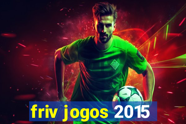 friv jogos 2015